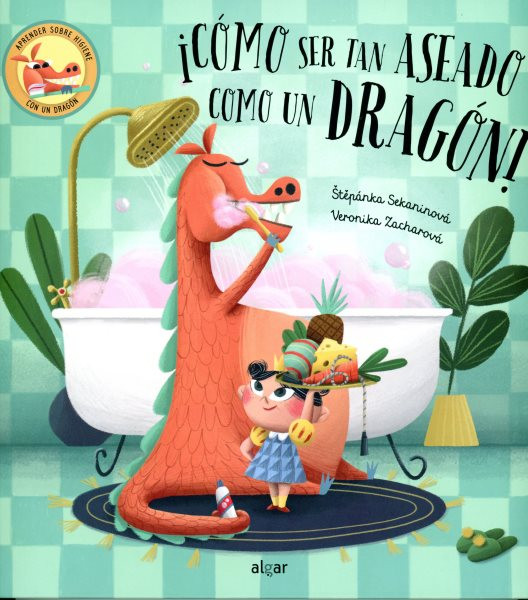 ¡Cómo ser tan aseado como un dragón! / How to Be as Fit as a Dragon!