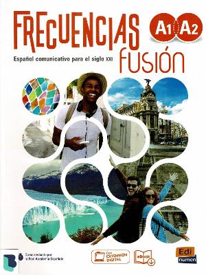 Frecuencias Fusion A1 plus A2 Libro del Estudiante plus eBook plus Extension Digital