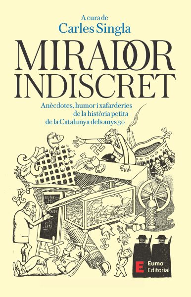 Mirador indiscret: Anecdotes, humor i xafarderies de la historia petita de la Catalunya dels anys 30