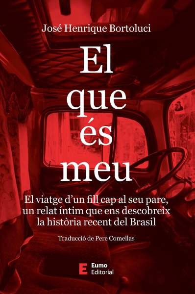 El que Ã©s meu: El viatge d'un fill cap al seu pare, un relat intim que ens descobreix la historia recent del Brasil