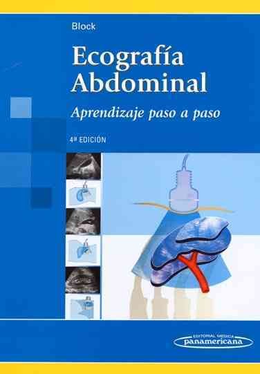 Ecografia abdominal / Abdominal ultrasound: Aprendizaje paso a paso / Step by Step Learning
