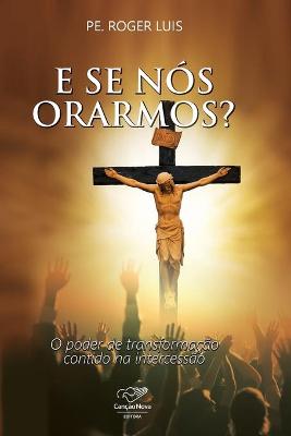 E se nós orarmos?