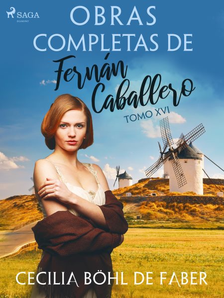 Obras completas de FernÃ¡n Caballero. Tomo XVI