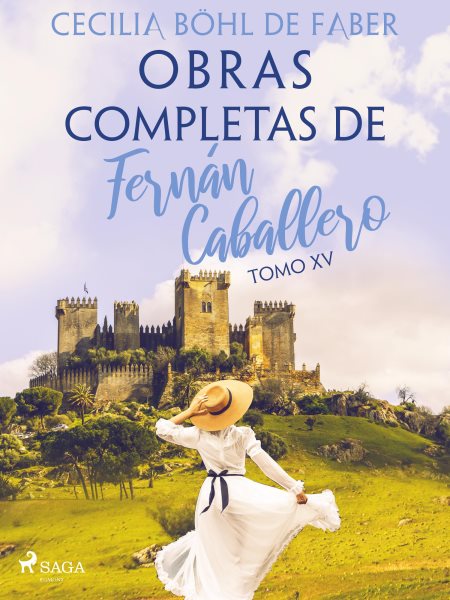 Obras completas de FernÃ¡n Caballero. Tomo XV
