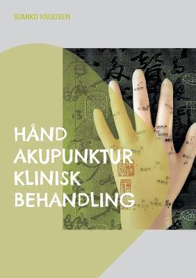 Hånd Akupunktur Klinisk Behandling: Klinisk Behandling