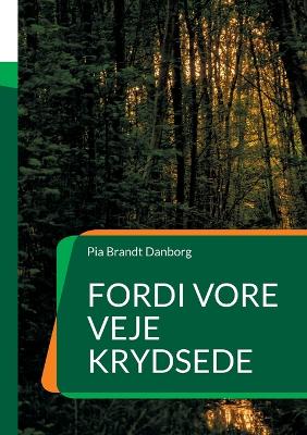 Fordi vore veje krydsede