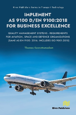 Implement AS 9100 D/EN 9100:2018 for Business Excellence: Quality Management Systems - Requirements for Aviation, Space and Defence  Organizations (Same as EN 9100: 2016; Includes ISO 9001:2015)