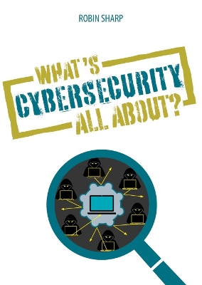 What's Cybersecurity All About?