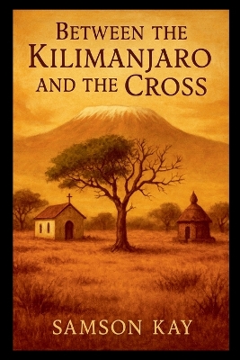 Between the Kilimanjaro and the Cross