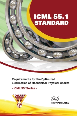ICML 55.1  Requirements for the Optimized Lubrication of Mechanical  Physical Assets