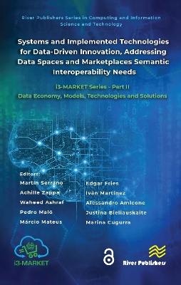 Systems and Implemented Technologies for Data-Driven Innovation, addressing  Data Spaces and Marketplaces Semantic Interoperability Needs: i3-MARKET Series - Part II: Data Economy, Models, Technologies and Solutions