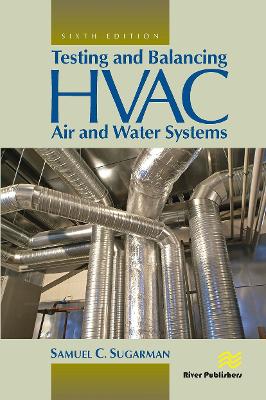 Testing and Balancing HVAC Air and Water Systems 6th edition