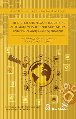 Digital Shopfloor: Industrial Automation in the Industry 4.0 Era: Performance Analysis and Applications