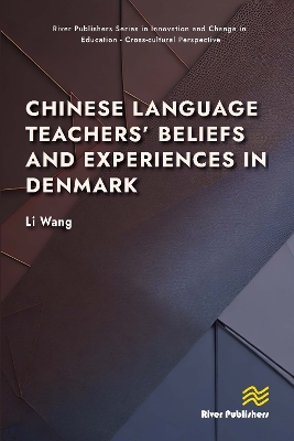 Chinese Language Teachers Beliefs and Experiences in Denmark: Chinese as a Foreign Language Teachers in Denmark