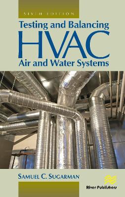 Testing and Balancing HVAC Air and Water Systems 6th edition