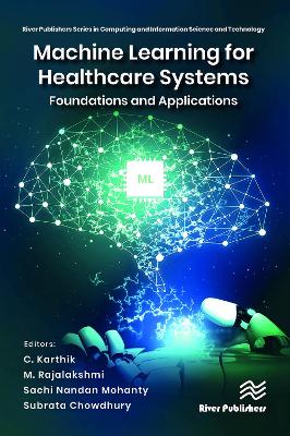 Machine Learning for Healthcare Systems: Foundations and Applications