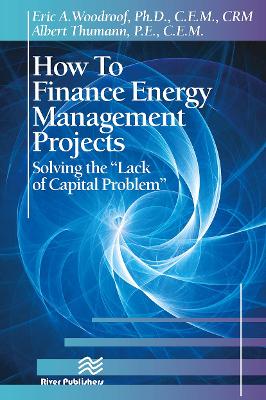 How to Finance Energy Management Projects: Solving the Lack of Capital Problem