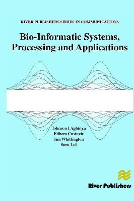 Bio-Informatic Systems, Processing and Applications