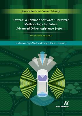Towards a Common Software/Hardware Methodology for Future Advanced Driver Assistance Systems: The DESERVE Approach