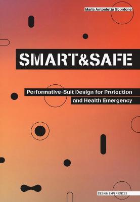 SMART AND SAFE: Performative-Suit Design for Protection and Health Emergency 2021
