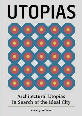 Utopias: Architectural Utopias in Search of the Ideal City 2025