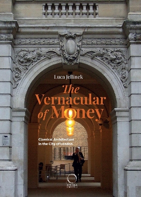 Vernacular of Money: Classical Architecture in the City of London
