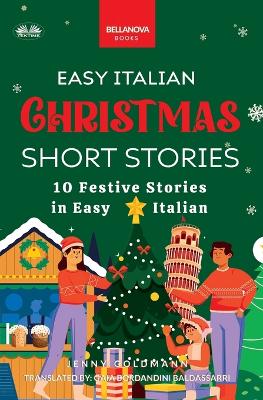 Easy Italian Christmas Short Stories: 10 Festive Stories In Easy Italian