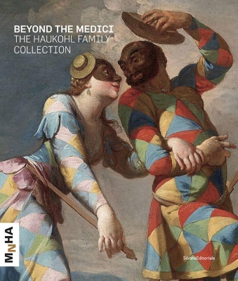 Haukohl Family Collection: Beyond the Medici