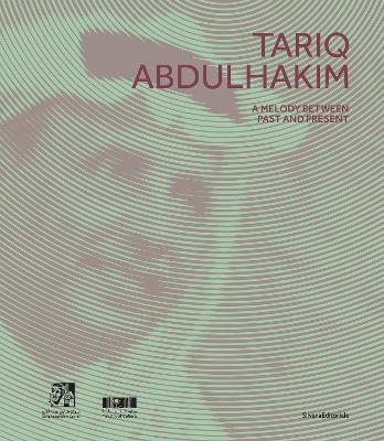 Tariq Abdulhakim: A Melody Between Past and Present