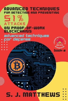 Advanced Techniques for Detecting and Preventing 51% Attacks on  Proof-of-Work Blockchains: Advanced Techniques for Defense