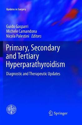 Primary, Secondary and Tertiary Hyperparathyroidism: Diagnostic and Therapeutic Updates Softcover Reprint of the Original 1st 2016 ed.