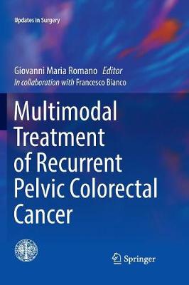 Multimodal Treatment of Recurrent Pelvic Colorectal Cancer Softcover reprint of the original 1st ed. 2016