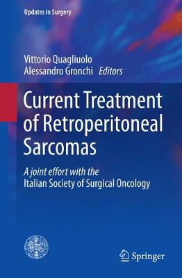 Current Treatment of Retroperitoneal Sarcomas 1st ed. 2019