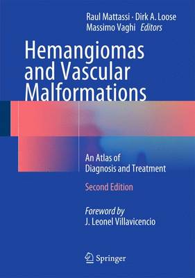 Hemangiomas and Vascular Malformations: An Atlas of Diagnosis and Treatment Second Edition 2015