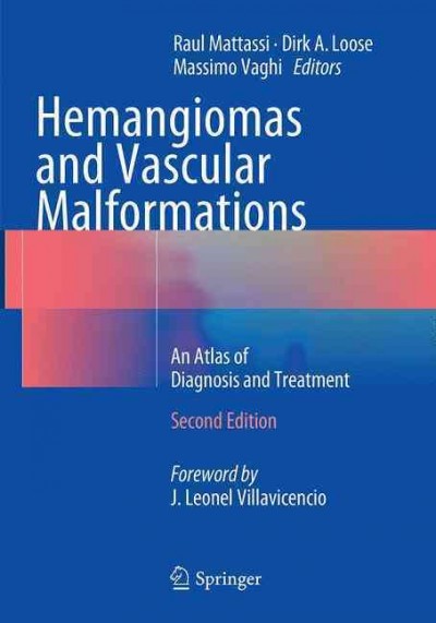 Hemangiomas and Vascular Malformations: An Atlas of Diagnosis and Treatment Second Edition 2015