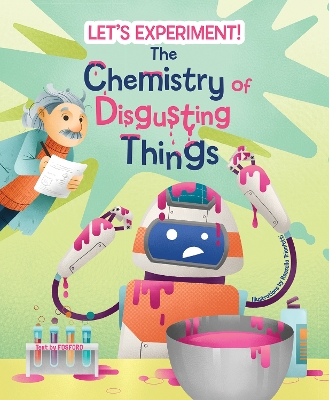 Chemistry of Disgusting Things: Let's Experiment!