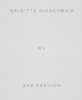 Brigitte Niedermair: Me and Fashion