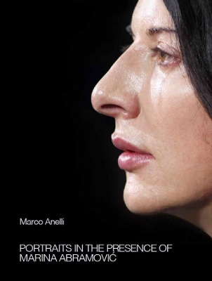 Marco Anelli: Portraits in the Presence of Marina Abramovic