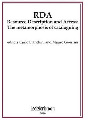 RDA, Resource Description and Access: The Metamorphosis of Cataloguing