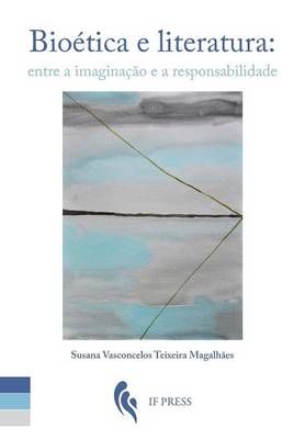 Bioética e literatura: entre a imaginação e a responsabilidade