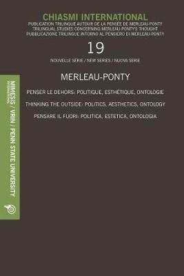 Chiasmi International 19: Penser le dehors: politique, esthétique, ontologie - Thinking the outside:  politics, aestheontology - Pensare il fuori: politica, estetica, ontologia