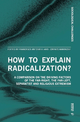 How to Explain Radicalization?: Comparing the Drivers of Far-Right, Far-Left, Separatism and Religious  Extremism