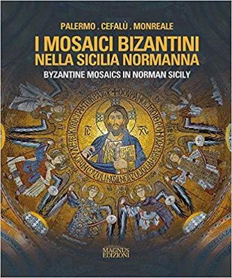 Byzantine Mosaics in Norman Sicily