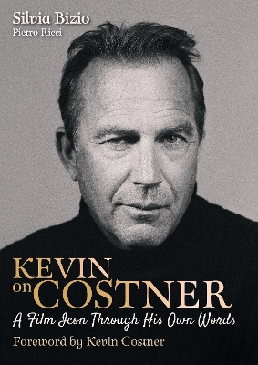 Kevin On Costner: A Film Icon Through His Own Words