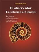 El Observador. La SoluciÃ³n Al GÃ©nesis: La Ciencia Detras Del Relato De La Creacion
