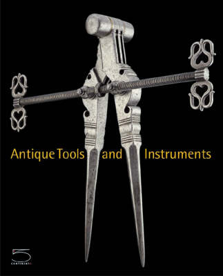 Antique Tools and Instruments: From the Nessi Collection