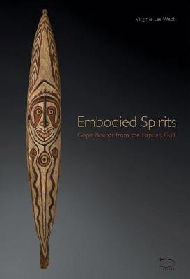 Embodied Spirits: Gope Boards from the Papuan Gulf