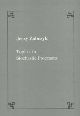 Topics in stochastic processes 2004 ed.