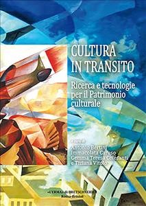 Cultura in Transito: Ricerca E Tecnologie Per Il Patrimonio Culturale Multilingual edition