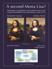 Second Mona Lisa?: Challenges of Attribution and Authentication and Various Possibilities for  Evaluating a Work of Art